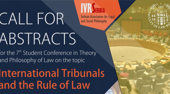 CALL FOR ABSTRACTS for the 7th Student Conference in Theory and Philosophy of Law on the topic International Tribunals and the Rule of Law